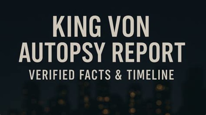 Unraveling the Truth: The King Von Autopsy Report